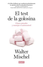 [7745] El Test de la golosina : cómo entender y manejar el autocontrol / Walter Mischel ; traducción de Joaquín Chamorro Mielke