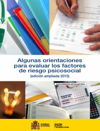 [7766] Algunas orientaciones para evaluar los factores de riesgo psicosocial : documentos divulgativos / [autor, Instituto Nacional de Seguridad e Higiene en el Trabajo (INSHT)]