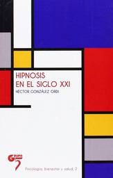 [7806] Hipnosis en el siglo XXI / Héctor González Ordi