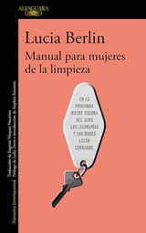 [8758] Manual para mujeres de la limpieza / Lucia Berlin ; edición e introducción de Stephen Emerson ; prólogo de Lydia Davis ; traducción de Eugenia Vázquez Nacarino