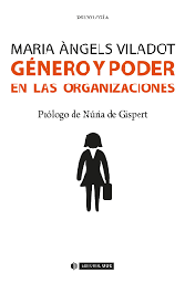 [8919] Género y poder en las organizaciones / Maria Àngels Viladot ; prólogo de Núria de Gispert 