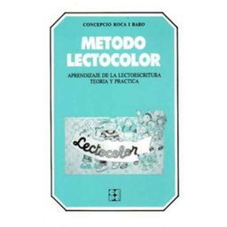 [9474] Método lectocolor : aprendizaje de la lectoescritura : teoría y práctica / Concepció Roca i Baro