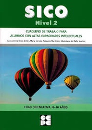 [9597] SICO : nivel 2 : cuaderno de trabajo para alumnos con altas capacidades intelectuales / Juan Antonio Elices Simón, María Marcela Palazuelo Martínez y Maximiano del Caño Sánchez