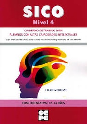 [9599] SICO : nivel 4 : Cuaderno de trabajo para alumnos con altas capacidades intelectuales / Juan Antonio Elices Simón, María Marcela Palazuelo Martínez y Maximiano del Caño Sánchez