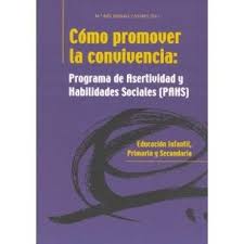 [9616] Cómo promover la convivencia : programa de asertividad y habilidades sociales (PAHS) : educación infantil, primaria y secundaria / Mª Inés Monjas Casares (dir.)