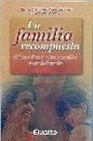 [9628] La familia recompuesta : cómo rehacer nuestras vidas tras el divorcio / Marie Christine Saint-Jacques, Claudine Parent