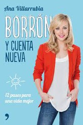 [9730] Borrón y cuenta nueva : 12 pasos para una vida mejor / Ana Villarrubia