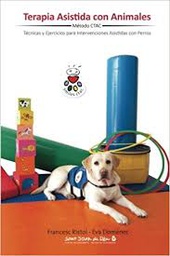 [9757] Terapia asistida con animales : Método CTAC, técnicas y ejercicios para intervenciones asistidas con perros / Eva Domènec, Francesc Ristol