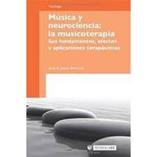 [9818] Música y neurociencia : la musicoterapia : sus fundamentos, efectos y aplicaciones terapéuticas / Jordi A. Jauset Berrocal