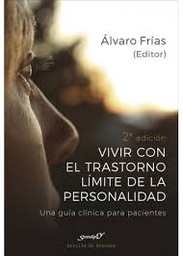 [10155] Vivir con el trastorno límite de la personalidad : una guía clínica para pacientes / Álvaro Frías Ibáñez (editor)