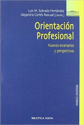 [10283] Orientación profesional : nuevos escenarios y perspectivas / Luis M. Sobrado Fernández, Alejandra Cortés Pascual (coords.)