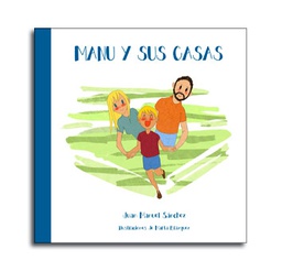 [10357] Manu y sus casas / Juan Manuel Sánchez, ilustraciones de Marta Blázquez