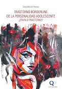 [10425] Trastorno borderline de la personalidad adolescente : ¿etapa o trastorno? / Silvia Monzón Reviejo ; director, Antonio García de la Hoz