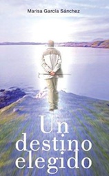 [10724] Un Destino elegido / Marisa García Sánchez