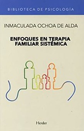 [10790] Enfoques en terapia familiar sistémica / Inmaculada Ochoa de Alda