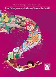 [10824] Los dibujos en el abuso sexual infantil / María Beatriz Müller, María Cecilia López ; [prólogo por Mónica González Contró].