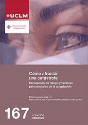 [11369] Cómo afrontar una catástrofe : percepción de riesgo y factores psicosociales de la adaptación / editores, Pablo Olivos Jara, Oscar Navarro Carrascal, Ana Loureiro 