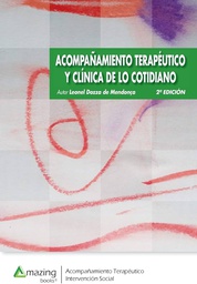 Acompañamiento terapéutico y clínica de lo cotidiano / Leonel Dozza de Mendonça