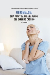 Fibromialgia : guía práctica la ayuda para el enfermo crónico / Antonia Castillo Quintero, Mónica Jiménez Aranda ; colaboradores: Mercedes Cordón Maza [i 10 més]