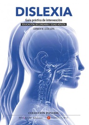 Dislexia : guía práctica de intervención : Educación Secundaria y Adulta / Carmen M. León Lopa