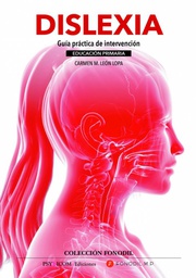 Dislexia : guía práctica de intervención : Educación Primaria / Carmen M. León Lopa