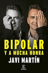 Bipolar y a mucha honra / Javi Martín ; con la colaboración de Dani Alés ; pròlogo de El Gran Wyoming