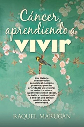 Càncer, aprendiendo a vivir / Raquel Marugán