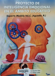 Proyecto de inteligencia emocional en el ámbito educativo: soporte modelo V.E.C (Aguado, R.) / Paula González Torres , Rosa Martínez Lastres