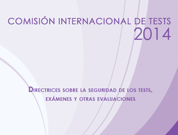 Directrices sobre la seguridad de los tests, exámenes y otras evaluaciones / Comisión Internacional de Tests