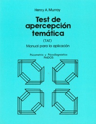Test de apercepción temática : TAT : manual para la aplicación / Henry A. Murray; introducción al TAT por Jaime Bernstein
