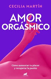 Amor orgásmico / Cecilia Martín