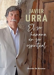 El ser humano, un ser espiritual / Javier Hurra