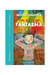 Eva no es un fantasma / Begoña Ibarrola ; ilustrado por José Luis Navarro