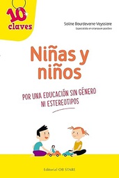 Niñas y niños : por una educación sin género ni estereotipos / Soline Bourdeverre-Veyssiere, especialista en crianza en positivo ; ilustraciones: Ho Thanh Hung ; traducción: Claudia Medrano