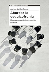 Abordar la ezquizofrenia : un programa de intervención familiar / Carles Ballús-Creus
