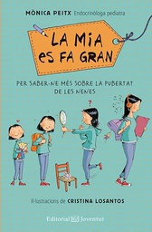 La Mia es fa gran : per saber-ne més sobre la pubertat de les nenes / Mònica Peitx ; il·lustracions de Cristina Losantos