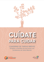 Cuídate para cuidar : cuaderno de tareas breves dirigido a familias de personas con problemas de salud mental / Confederación Salud Mental España