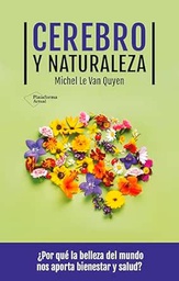 Cerebro y naturaleza / Michel Le Van Quyen ; traducción de Pablo Hermida Lazcano