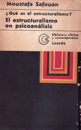 ¿Qué es el estructuralismo? : el estructuralismo en psicoanálisis / Moustafa Safouan ; traducción de Ricardo Pochtar