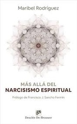Más allá del narcisismo espiritual / Maribel Rodríguez