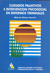 Cuidados paliativos e intervención psicosocial en enfermos terminales / Marcos Gómez Sancho, director ; coordinadores, Juan Carlos Álamo, Leonardo Ruiz Pérez