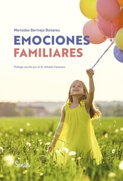 Emociones familiares / Mercedes Bermejo Boixareu ; prólogo escrito por el Dr. Alfredo Canevaro