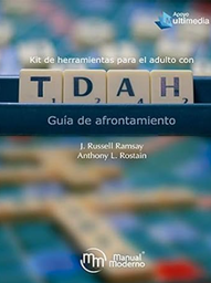 Kit de herramientas para adultos con TDAH : guía de afrontamiento / J. Russell Ramsay, Anthony L. Rostain ; traducción María Luisa Negrete Montoya