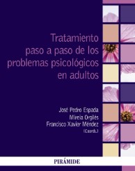 Tratamiento paso a paso de los problemas psicológicos en adultos / coordinadores: José Pedro Espada, Mireia Orgilés, Francisco Xavier Méndez ; autores: Natalia Andrés López [i 47 més]