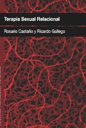 Terapia sexual relacional / Rosario Castaño, Ricardo Gallego; prólogo de Lola López Mondejar