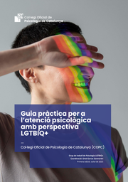 Guia pràctica per a l’atenció psicològica amb perspectiva LGTBIQ+ / Col·legi Oficial de Psicologia de Catalunya (COPC): Grup de treball de Psicologia LGTBIQ+; coordinació: Oriol Garcia Sanmartin
