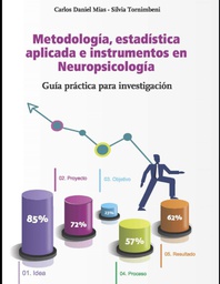 Metodología, estadística aplicada e instrumentos en neuropsicología : guía práctica para investigación / Carlos Daniel Mias; Silvia Tornimbeni.