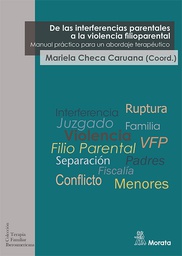 De las interferencias parentales a la violencia filioparental : manual práctico para un abordaje terapéutico / por Mariela Checa Caruana (coordinadora) Producte Biblioteca