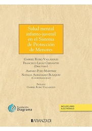 Salud mental infanto-juvenil en el sistema de protección de menores / Gabriel Rubio Valladolid, Francisco Legaz Cervantes (directores) ; Amparo Pozo Martínez, Natalia Albaladejo Blázquez (coordinadoras) ; prólogo Gabriel Rubio Valladolid