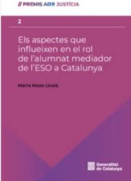 Els aspectes que influeixen en el rol de l’alumnat mediador de l’ESO a Catalunya / Marta Mozo Llusià